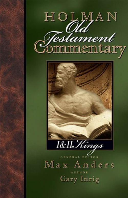 Cover of the book Holman Old Testament Commentary - 1 & 2 Kings by Max Anders, Gary Inrig, B&H Publishing Group