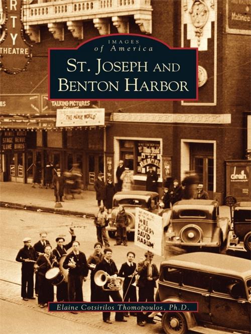 Cover of the book St. Joseph and Benton Harbor by Elaine Cotsirilos Thomopoulos Ph.D., Arcadia Publishing Inc.