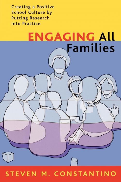 Cover of the book Engaging All Families by Steven M. Constantino Ed.D, Superintendent, Williamsburg-James City County, R&L Education