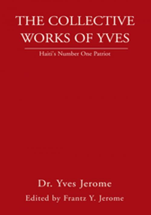 Cover of the book The Collective Works of Yves by Dr. Yves Jerome, Xlibris US