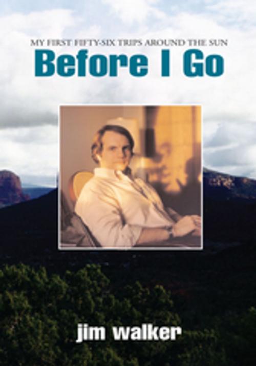 Cover of the book Before I Go by Jim Walker, Xlibris US