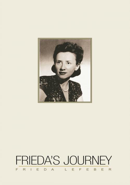 Cover of the book Frieda's Journey by Frieda Lefeber, Xlibris US