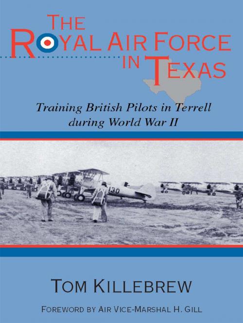 Cover of the book The Royal Air Force in Texas by Tom Killebrew, University of North Texas Press