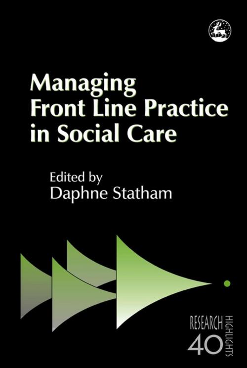 Cover of the book Managing Front Line Practice in Social Care by Peter Beresford, Suzy Croft, Jessica Kingsley Publishers