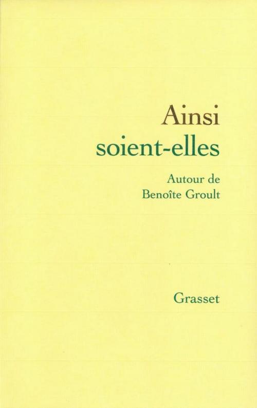 Cover of the book Ainsi soient-elles by Benoîte Groult, Grasset