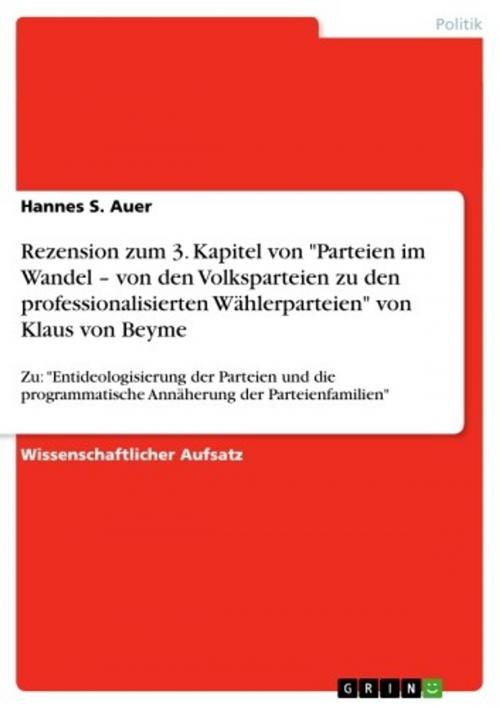 Cover of the book Rezension zum 3. Kapitel von 'Parteien im Wandel - von den Volksparteien zu den professionalisierten Wählerparteien' von Klaus von Beyme by Hannes S. Auer, GRIN Verlag