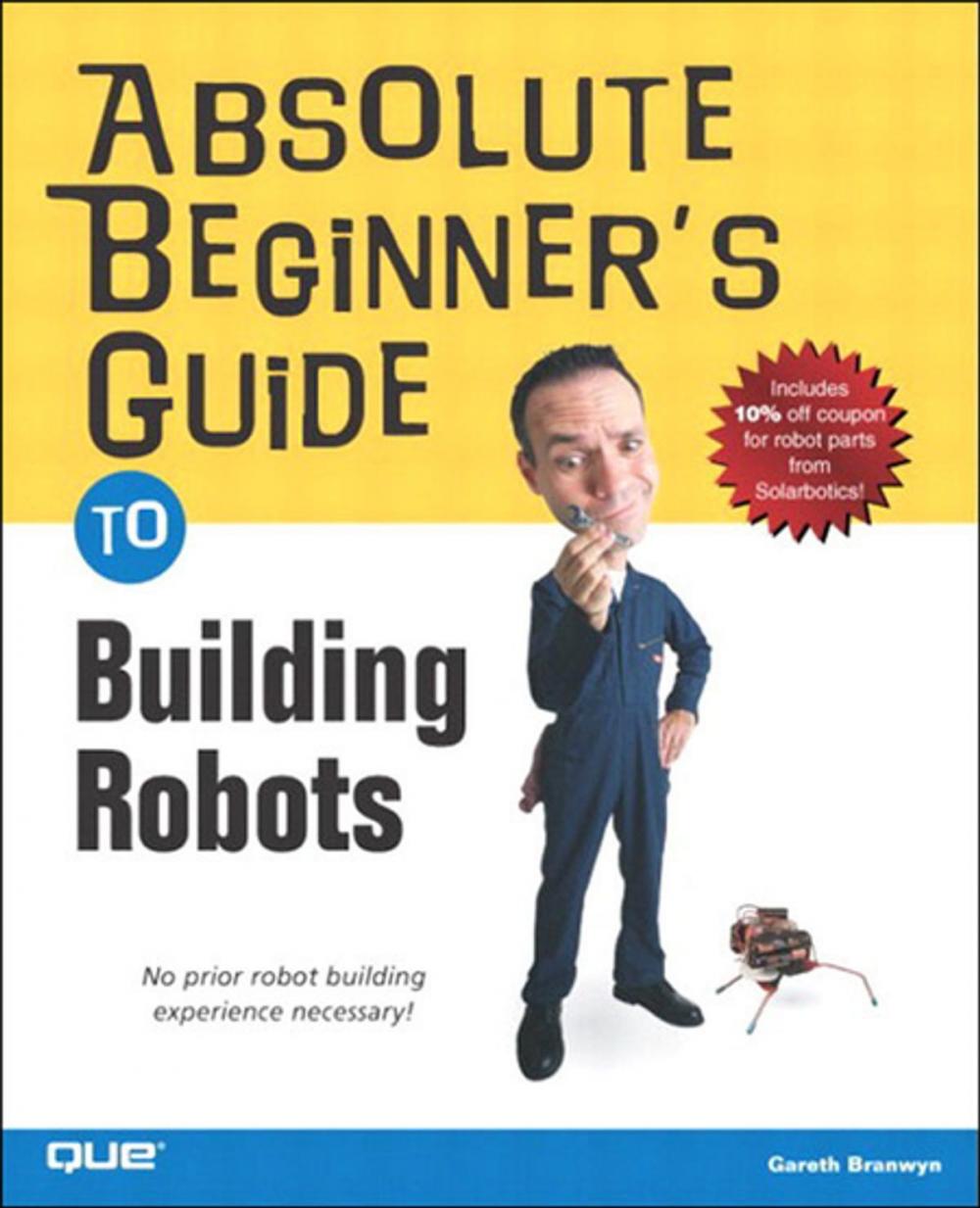 Big bigCover of Absolute Beginner's Guide to Building Robots