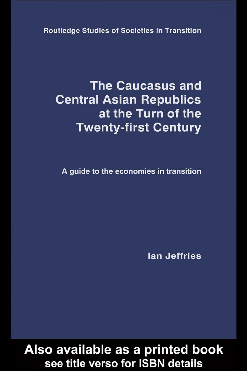 Big bigCover of The Caucasus and Central Asian Republics at the Turn of the Twenty-First Century