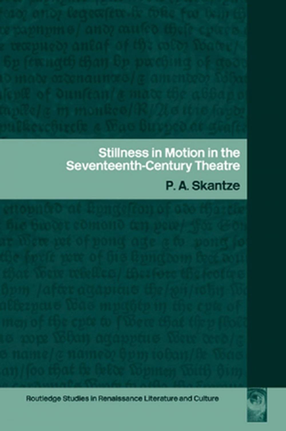 Big bigCover of Stillness in Motion in the Seventeenth Century Theatre