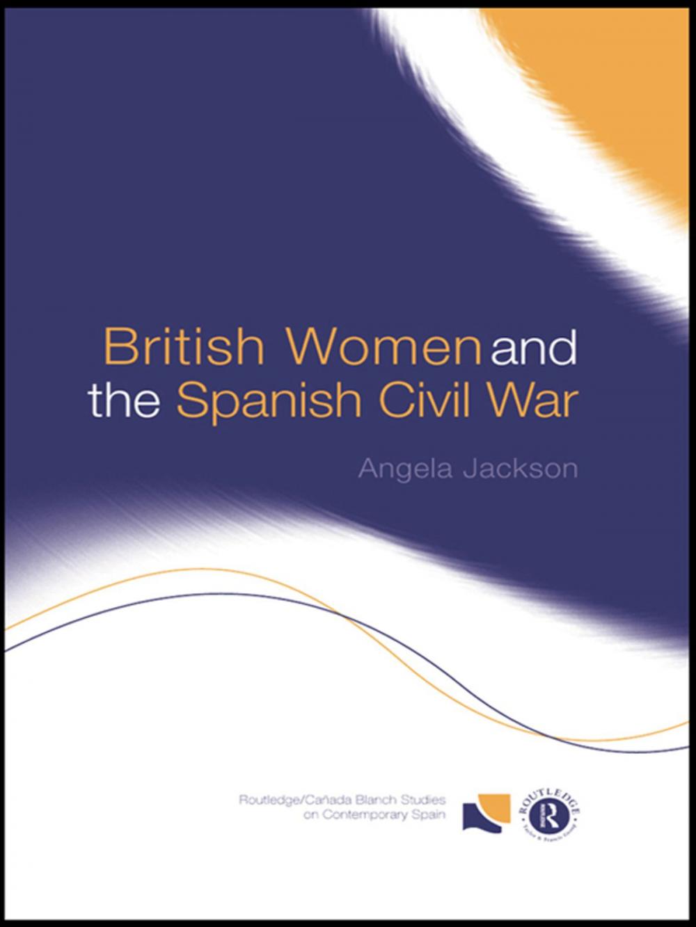 Big bigCover of British Women and the Spanish Civil War