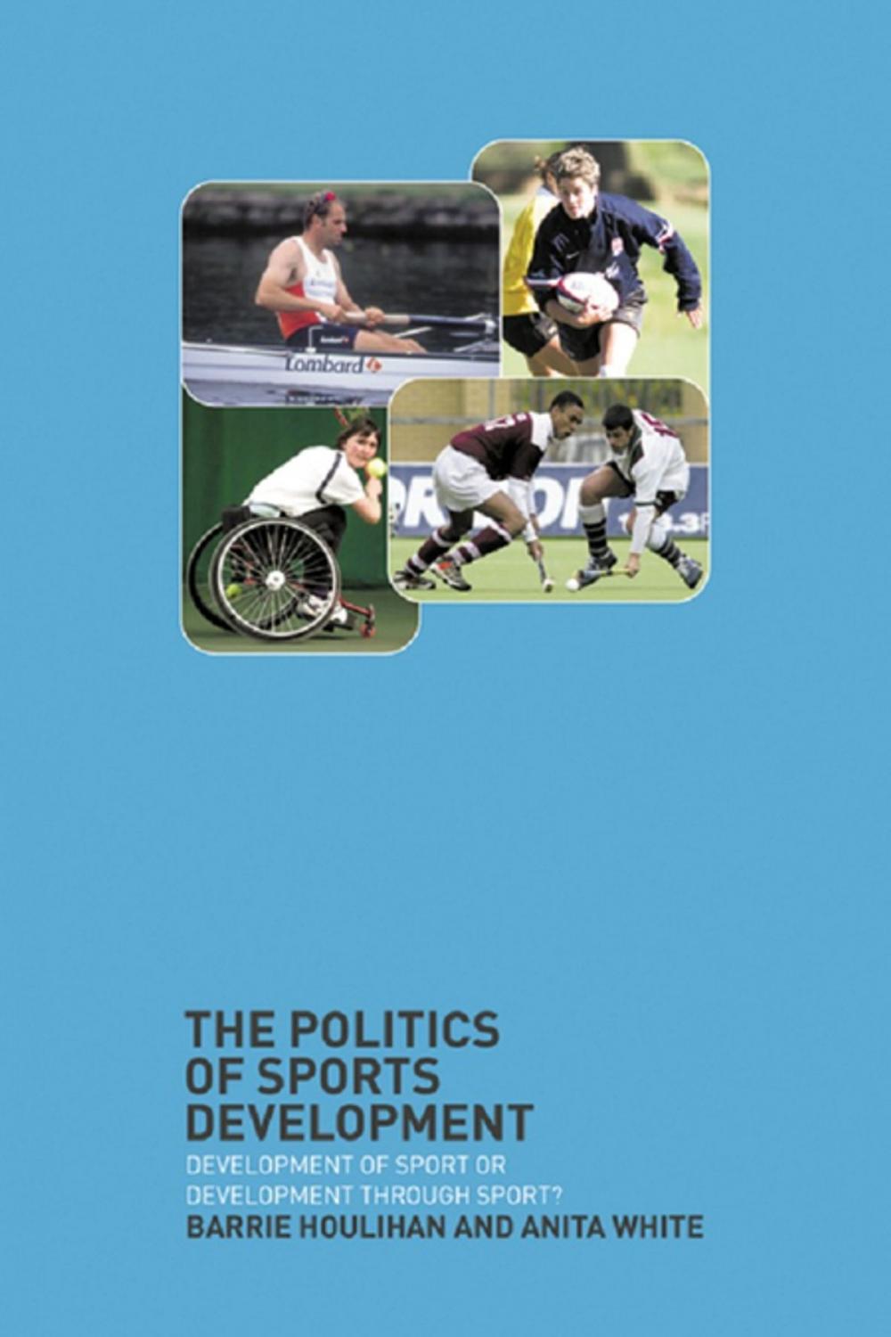 Big bigCover of The Politics of Sports Development