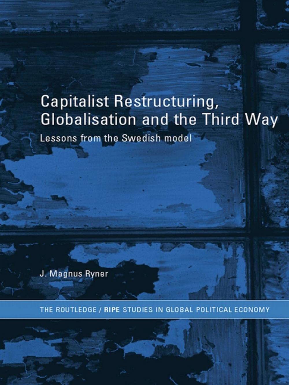 Big bigCover of Capitalist Restructuring, Globalization and the Third Way