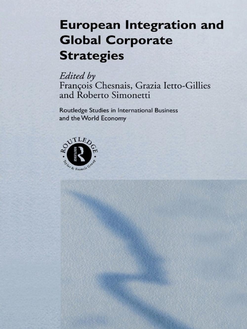 Big bigCover of European Integration and Global Corporate Strategies