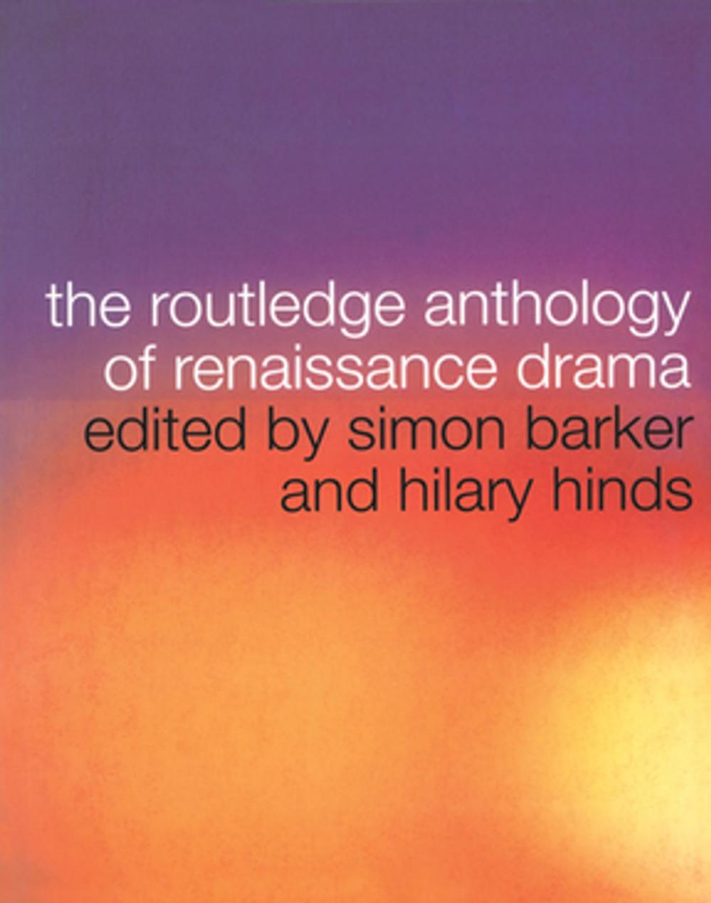 Big bigCover of The Routledge Anthology of Renaissance Drama