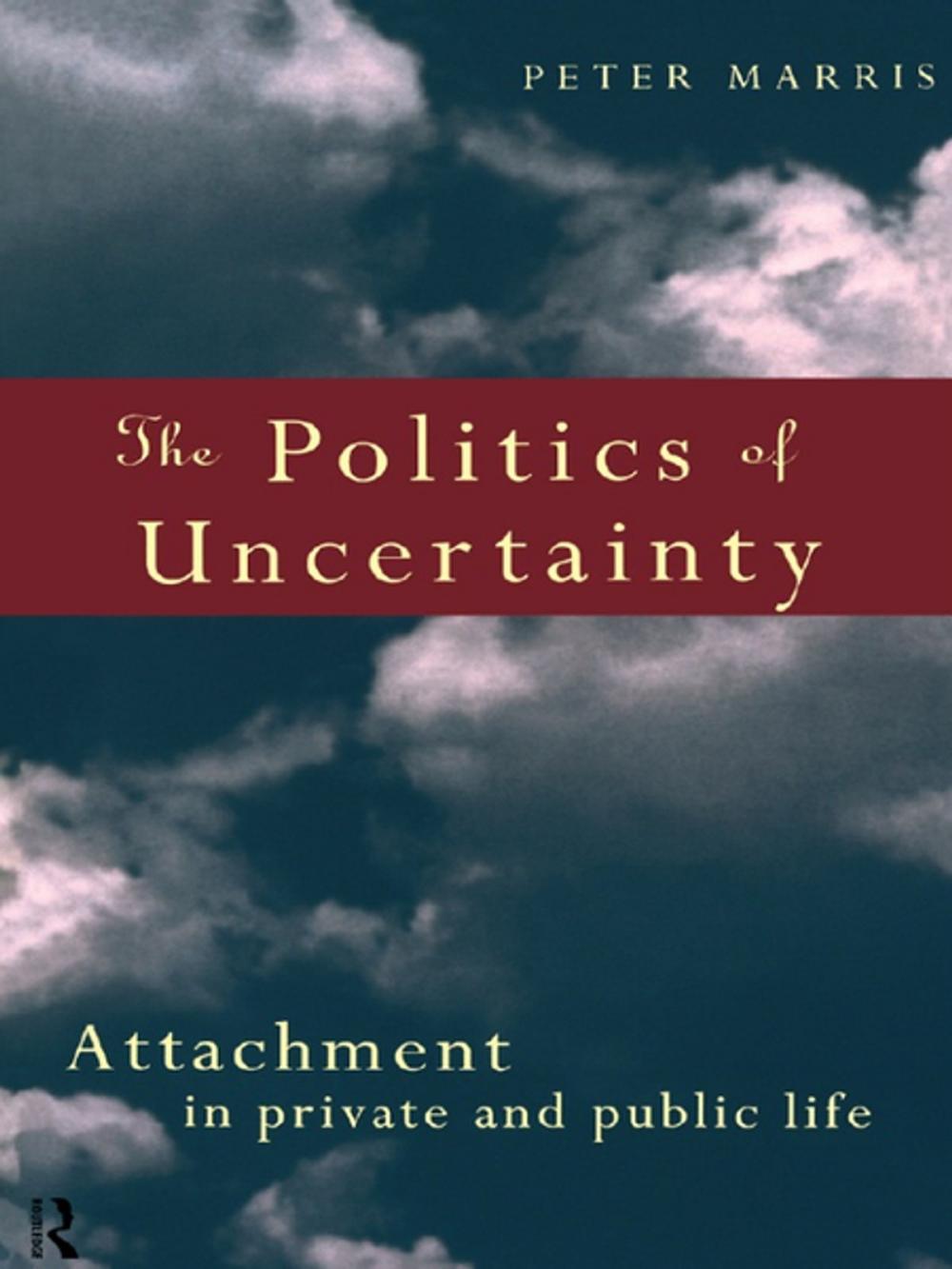 Big bigCover of The Politics of Uncertainty