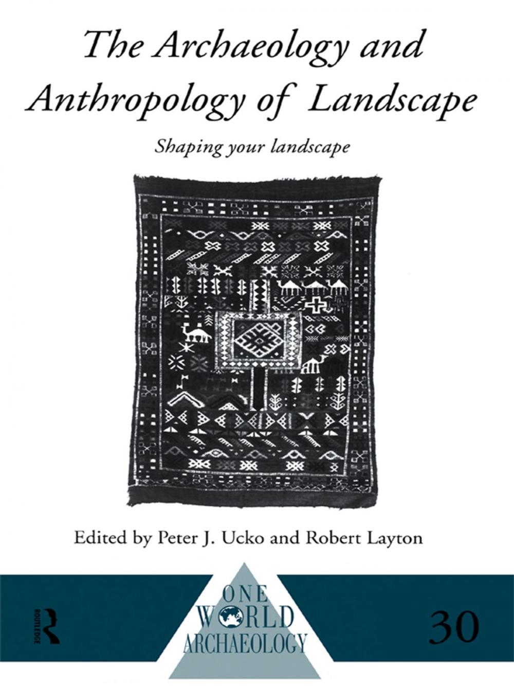 Big bigCover of The Archaeology and Anthropology of Landscape