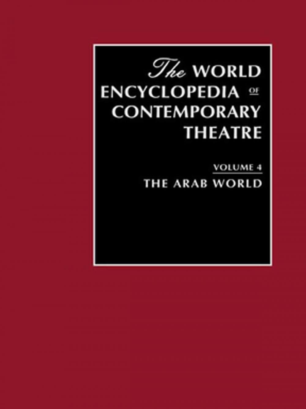 Big bigCover of World Encyclopedia of Contemporary Theatre Volume 4: The Arab World