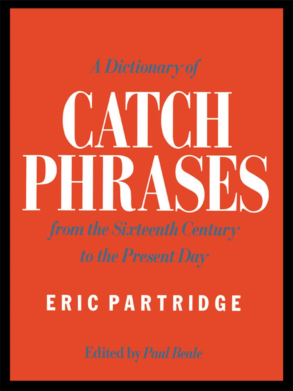 Big bigCover of A Dictionary of Catch Phrases