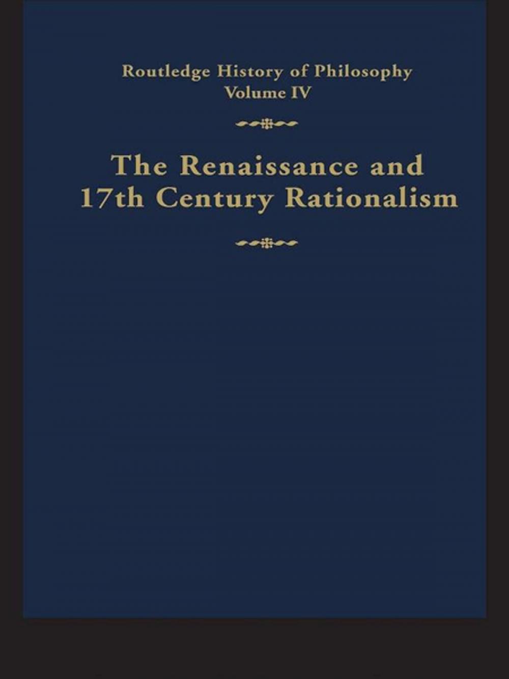 Big bigCover of Routledge History of Philosophy Volume IV