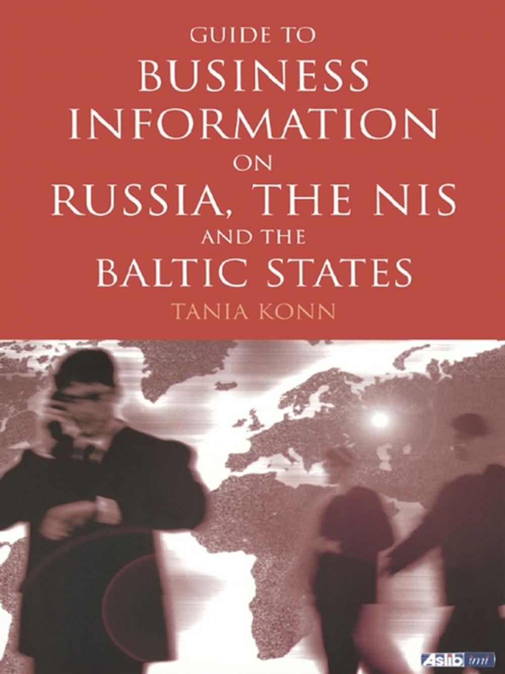 Big bigCover of Guide to Business Information on Russia, the NIS and the Baltic States