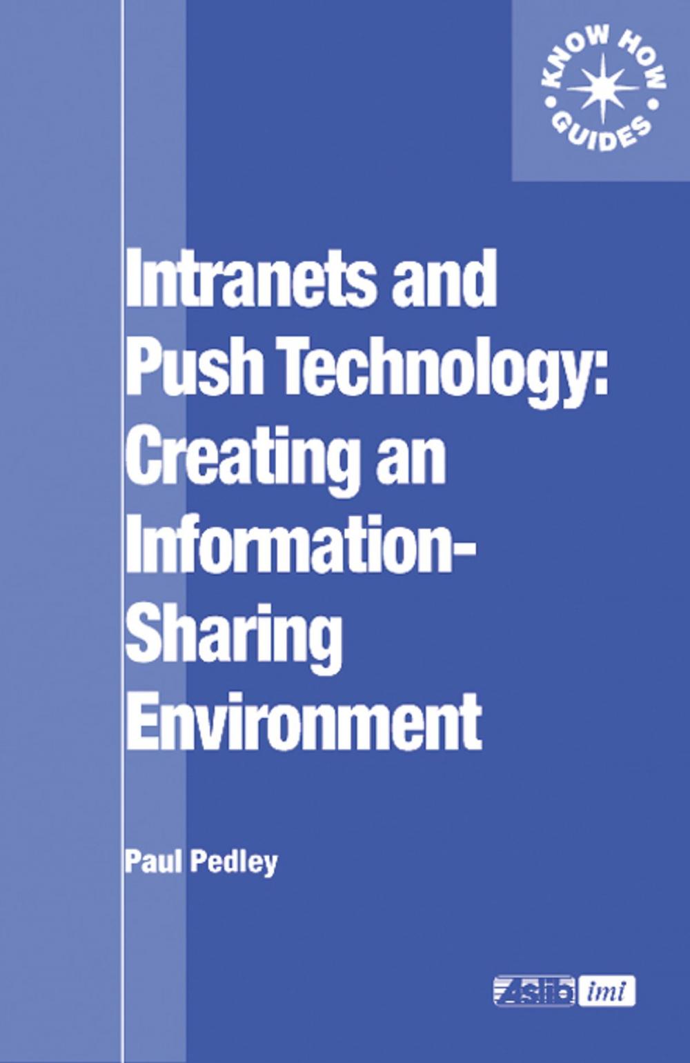 Big bigCover of Intranets and Push Technology: Creating an Information-Sharing Environment