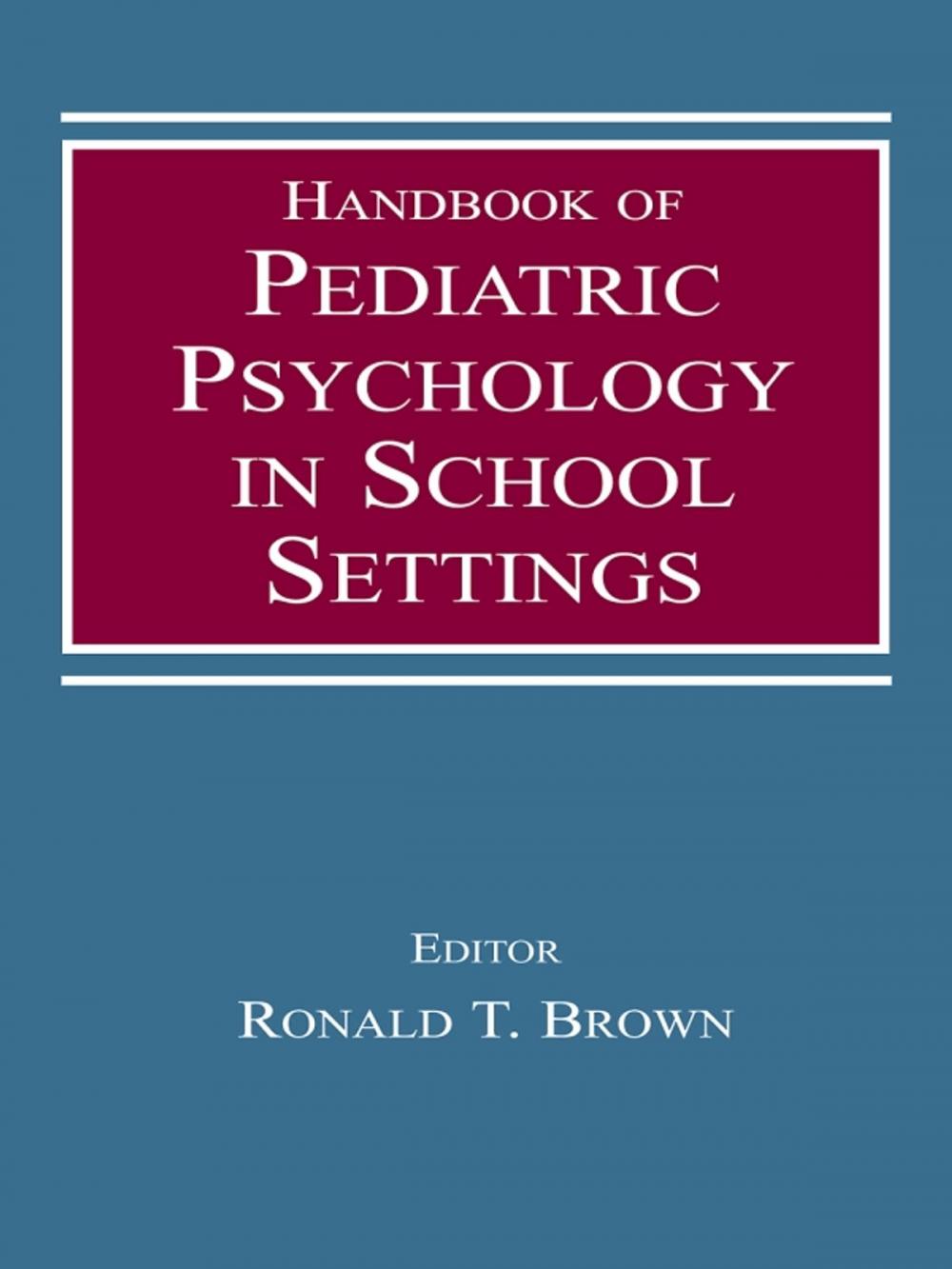 Big bigCover of Handbook of Pediatric Psychology in School Settings