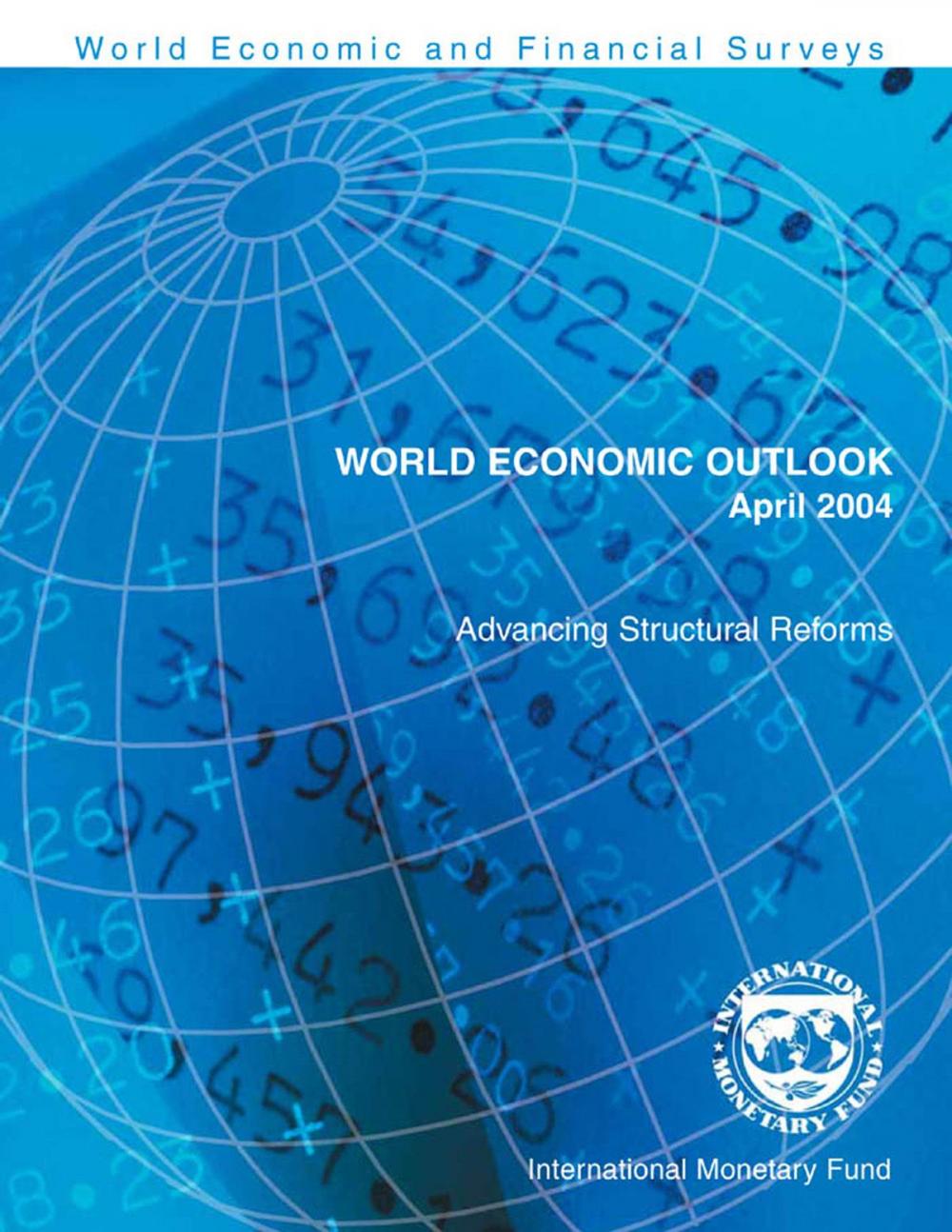 Big bigCover of World Economic Outlook, April 2004: Advancing Structural Reforms