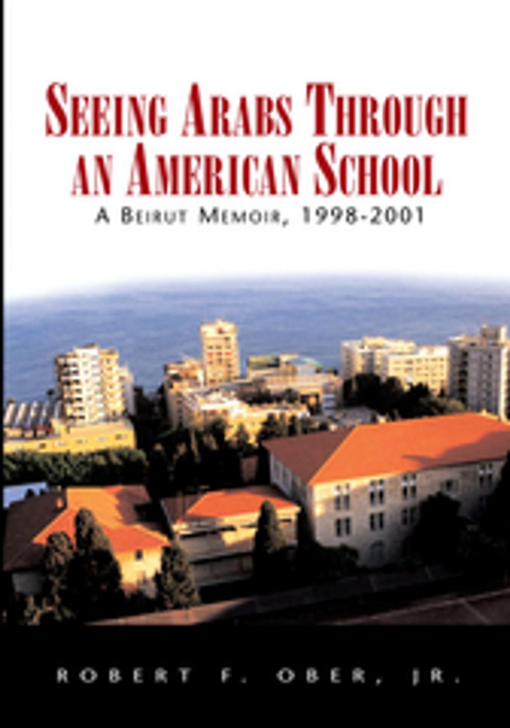 Big bigCover of Seeing Arabs Through an American School