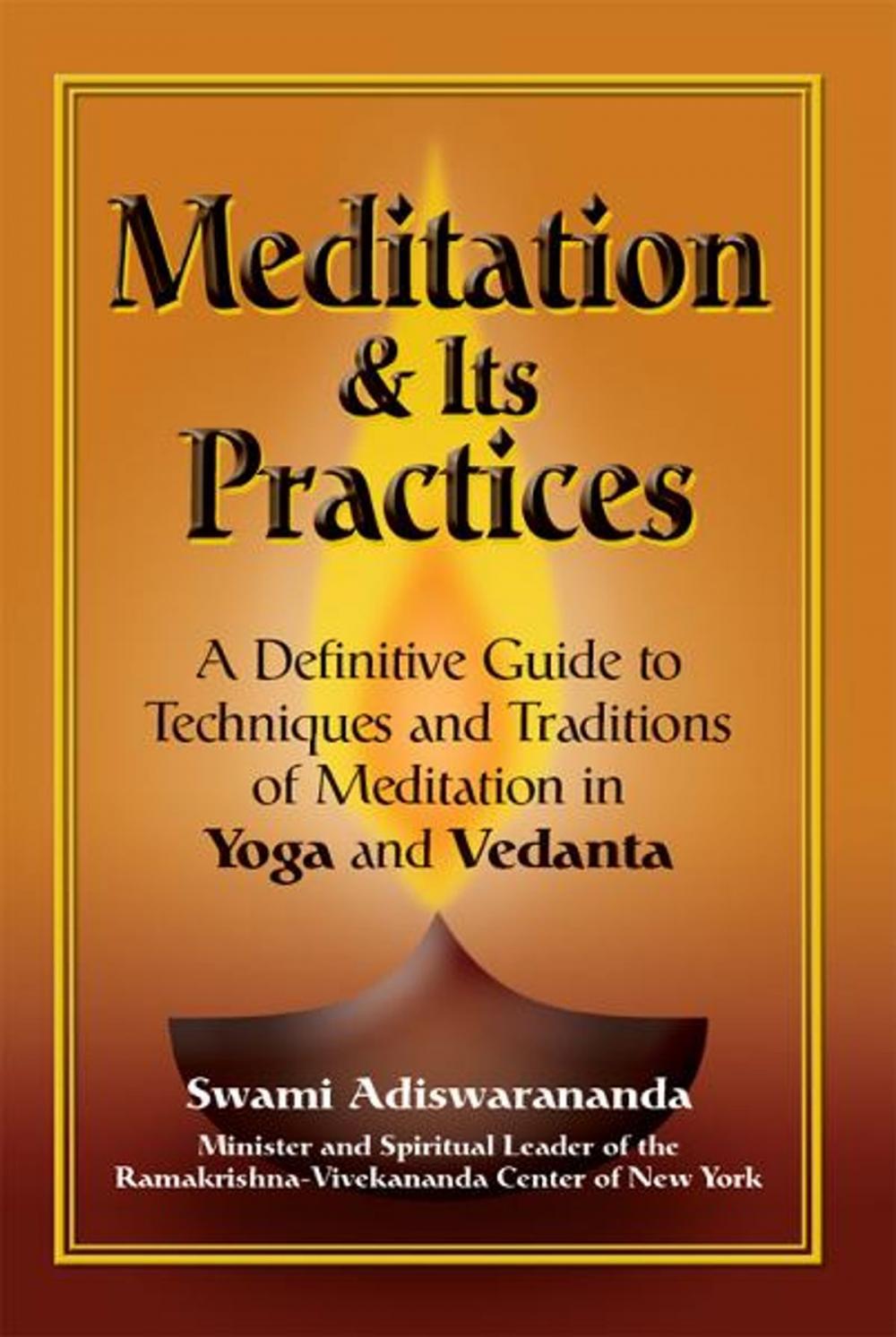 Big bigCover of Meditation and Its Practices: A Definitive Guide to Techniques and Traditions of Meditation in Yoga and Vedanta