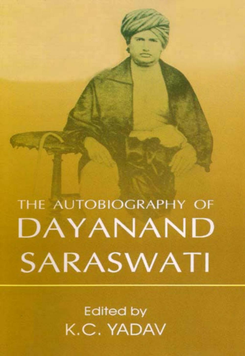 Big bigCover of The Autobiography of Dayanand Saraswati