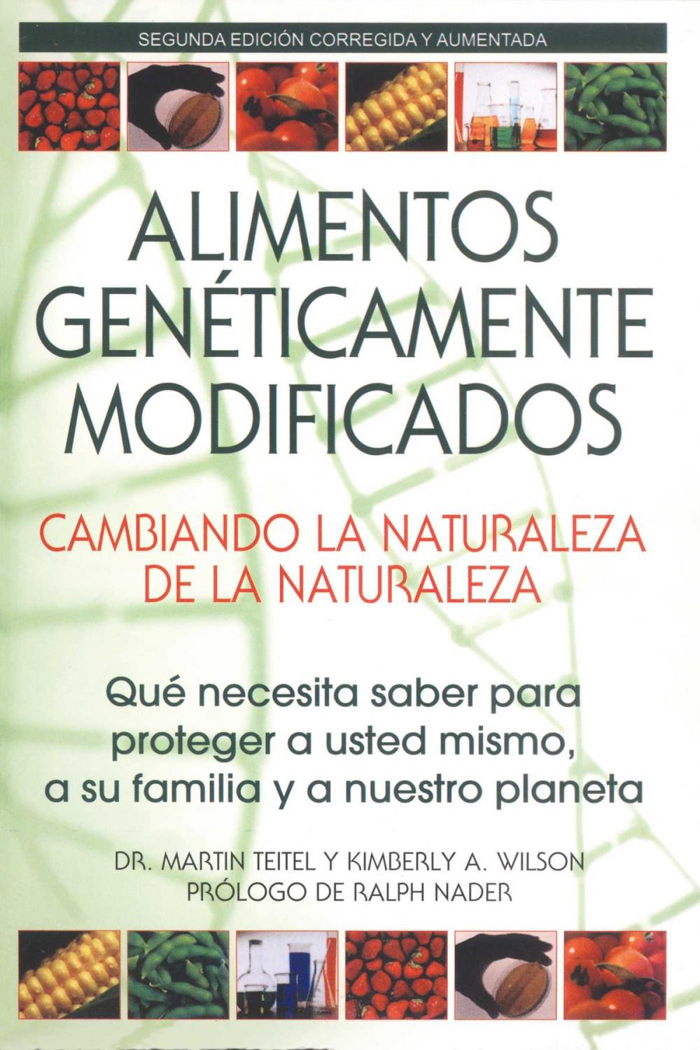 Big bigCover of Alimentos Genéticamente Modificados: Cambiando la Naturaleza de la Naturaleza