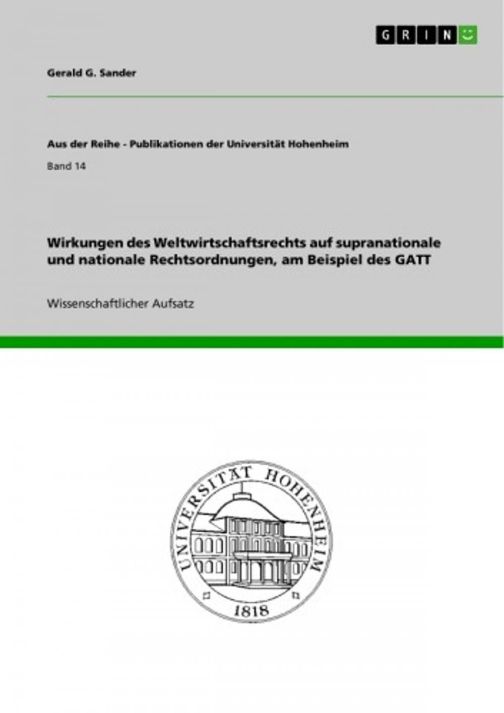 Big bigCover of Wirkungen des Weltwirtschaftsrechts auf supranationale und nationale Rechtsordnungen, am Beispiel des GATT