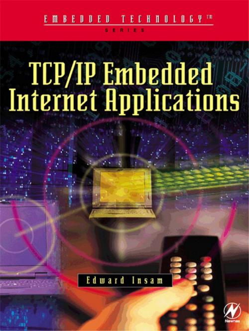 Cover of the book TCP/IP Embedded Internet Applications by Edward Insam, Elsevier Science