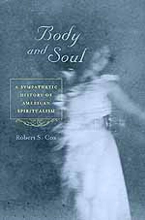 Cover of the book Body and Soul by Robert S. Cox, University of Virginia Press