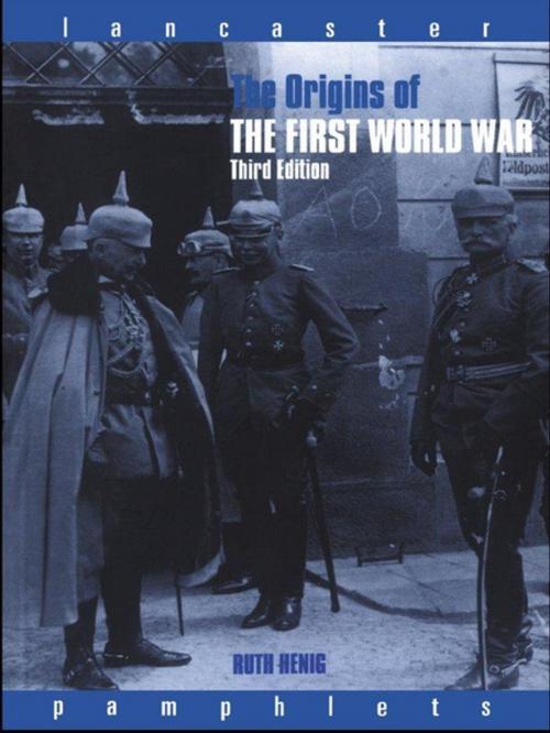 Cover of the book The Origins of the First World War by Ruth Henig, Ruth Henig, Taylor and Francis