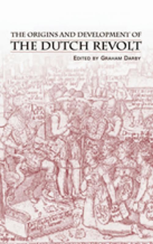 Cover of the book The Origins and Development of the Dutch Revolt by , Taylor and Francis