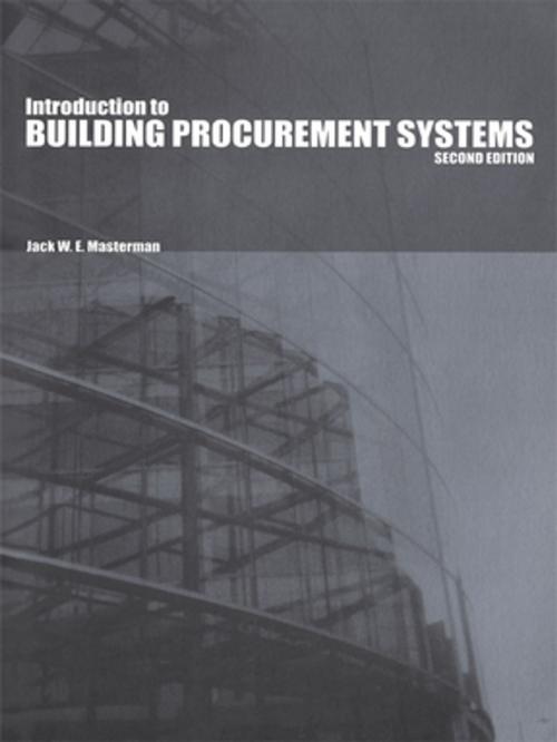 Cover of the book An Introduction to Building Procurement Systems by J.W.E. Masterman, Dr Jack Masterman, Jack Masterman, CRC Press