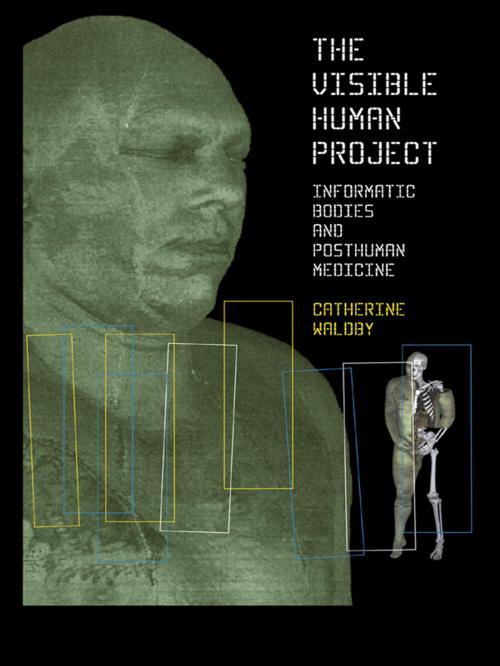 Cover of the book The Visible Human Project by Catherine Waldby, Taylor and Francis