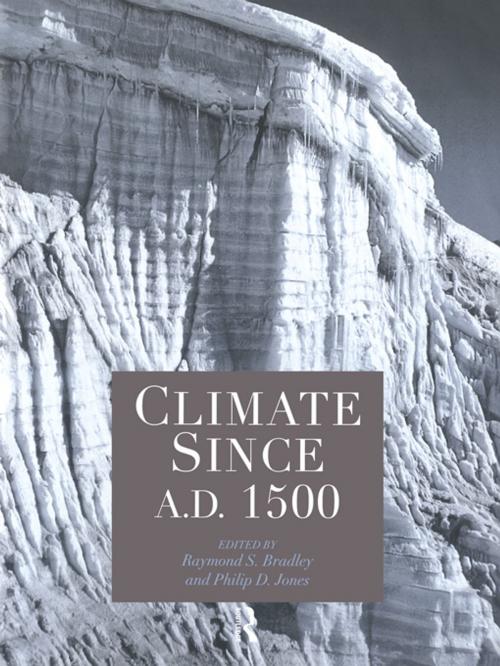 Cover of the book Climate since AD 1500 by Bradley, Jones, Taylor and Francis