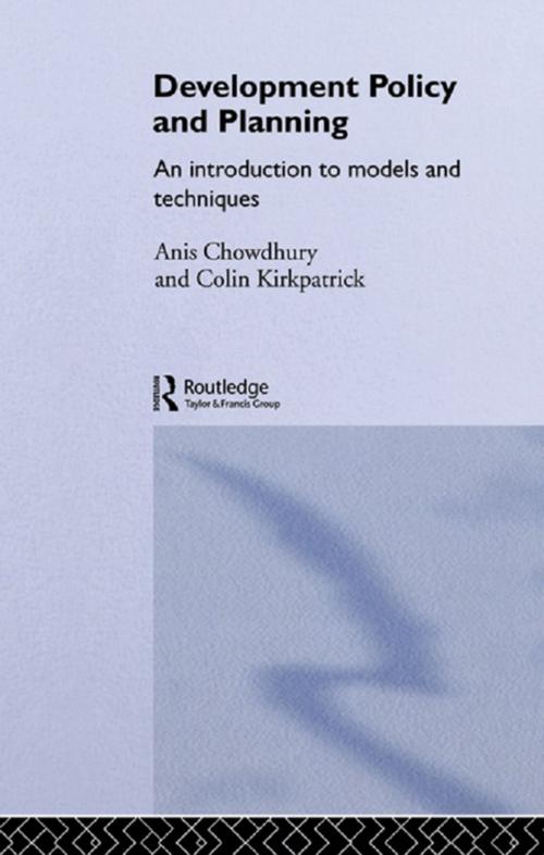 Cover of the book Development Policy and Planning by Anis Chowdhury, Colin Kirkpatrick, Taylor and Francis