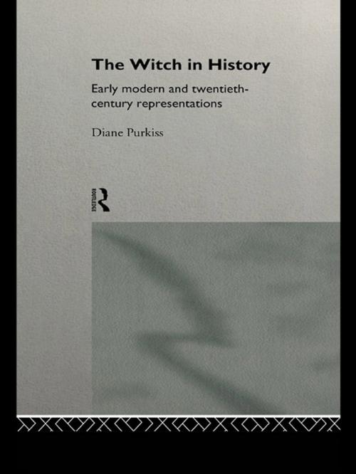 Cover of the book The Witch in History by Diane Purkiss, Taylor and Francis