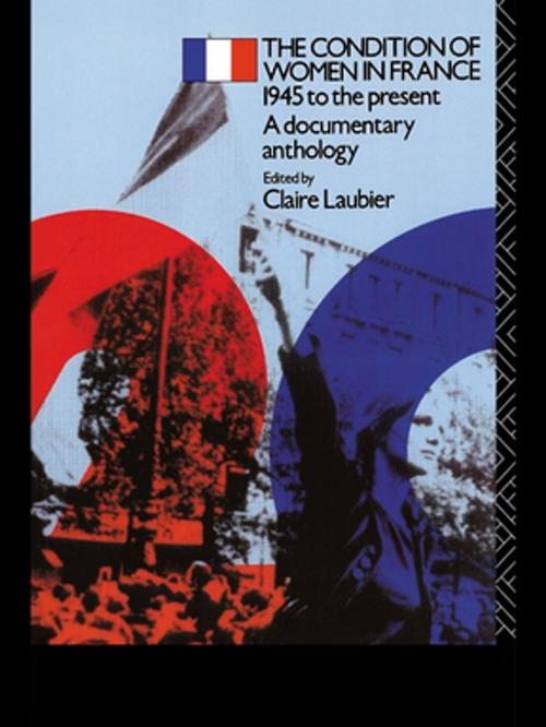 Cover of the book The Condition of Women in France by Claire Laubier, Taylor and Francis