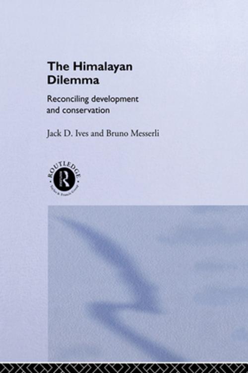 Cover of the book The Himalayan Dilemma by Jack D. Ives, Bruno Messerli, Taylor and Francis