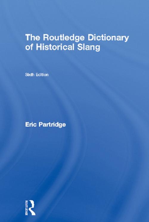 Cover of the book The Routledge Dictionary of Historical Slang by Eric Partridge, Taylor and Francis