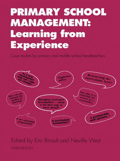 Cover of the book Primary School Management: Learning from Experience by Eric Briault, Neville West, Taylor and Francis