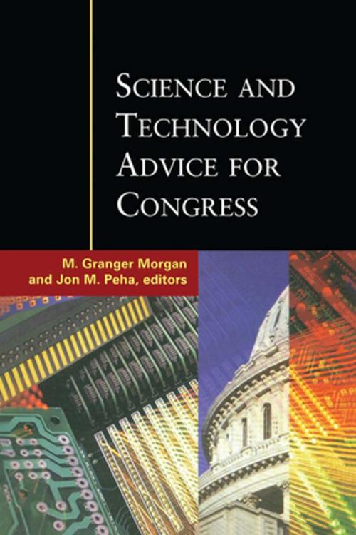 Cover of the book Science and Technology Advice for Congress by M. Granger Morgan, Jon M. Peha, Taylor and Francis