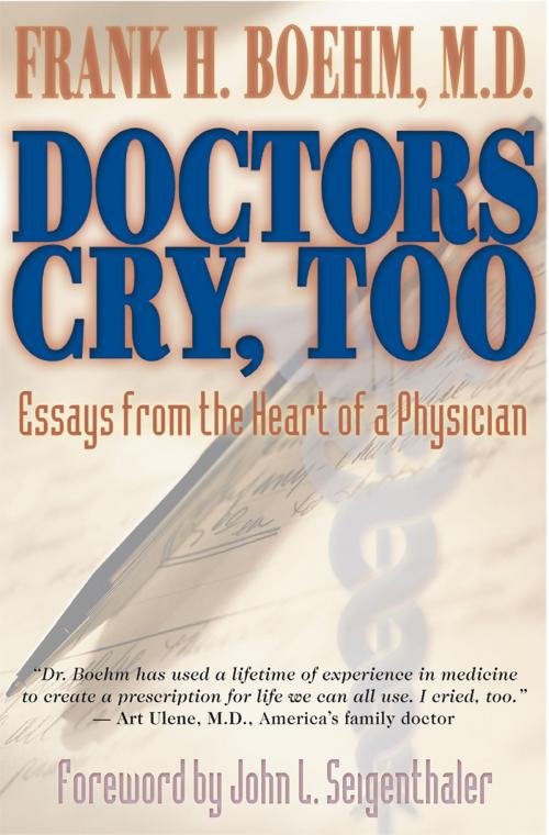 Cover of the book Doctors Cry Too! by Frank H. Boehm, M.D., Hay House