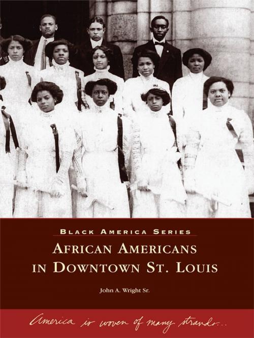 Cover of the book African Americans in Downtown St. Louis by John A. Wright Sr., Arcadia Publishing Inc.