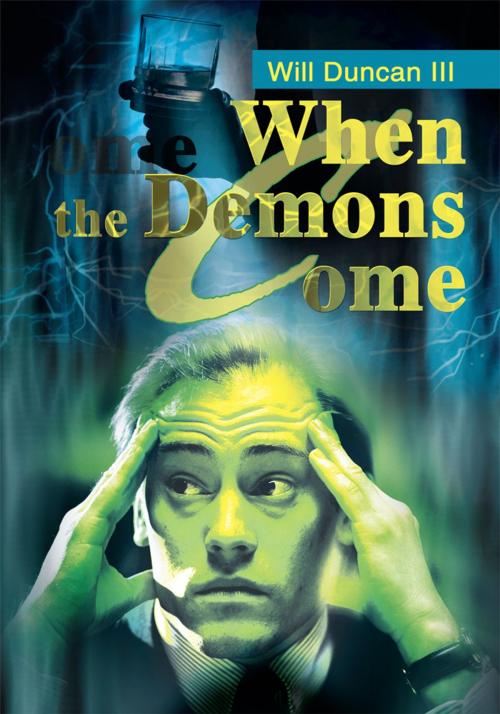 Cover of the book When the Demons Come by Will Duncan III, iUniverse