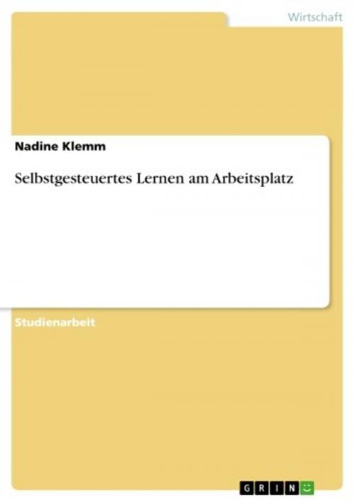 Cover of the book Selbstgesteuertes Lernen am Arbeitsplatz by Nadine Klemm, GRIN Verlag